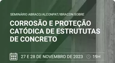 Seminário ABRACO ALCONPAT IBRACON de Corrosão e Proteção Catódica de Estruturas de Concreto